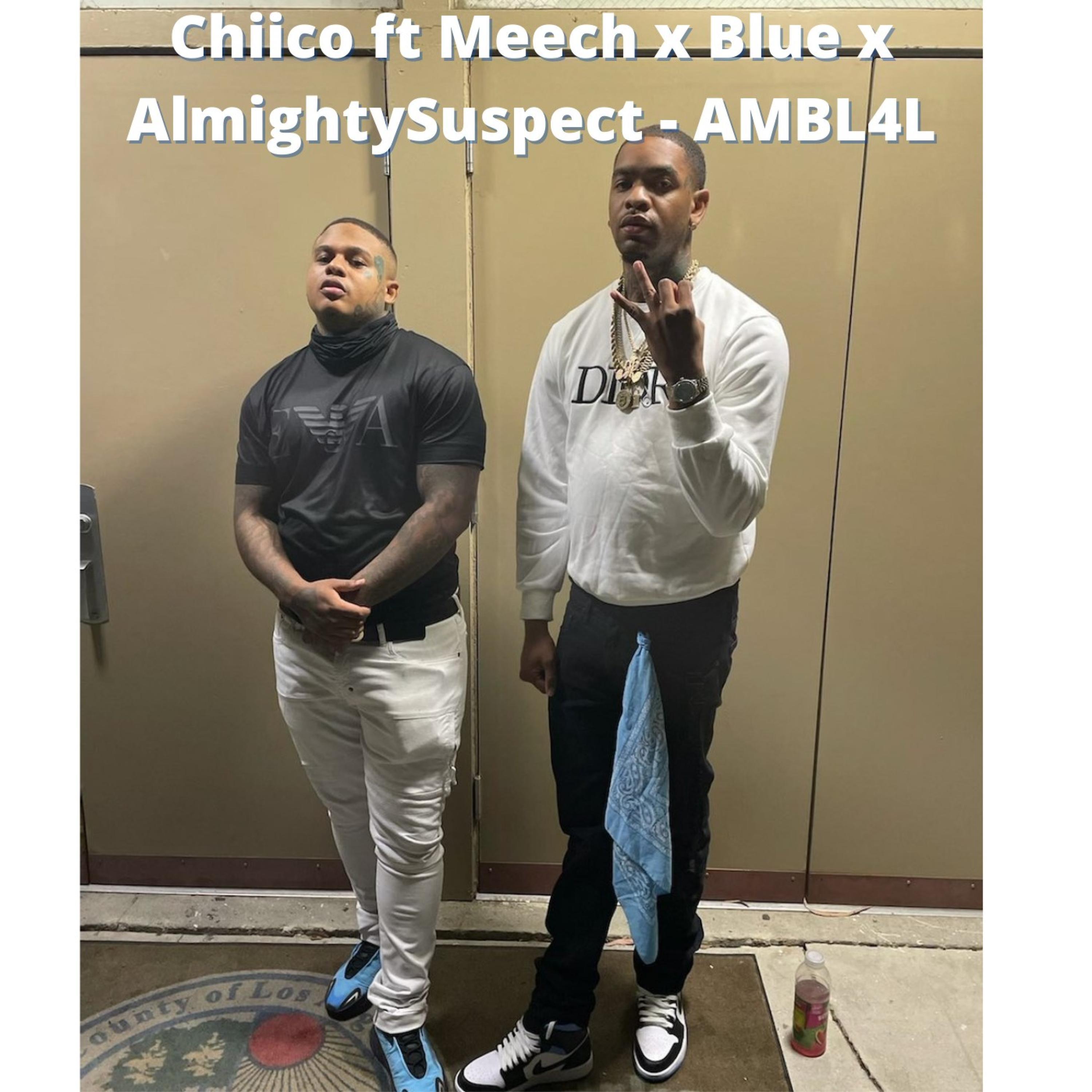 AMBL4L (feat. Almighty Suspect, Meech & Blue)