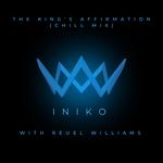 The King’s Affirmation (feat. Reuel Williams) (Chill Mix)