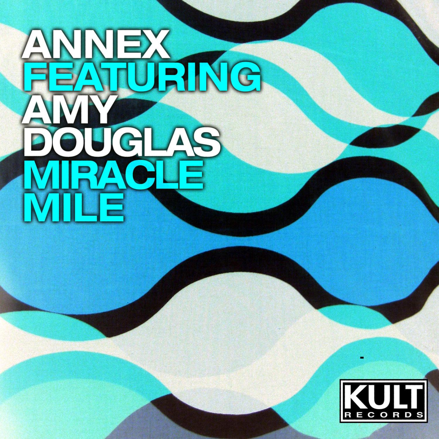 KULT Records Presents : Miracle Mile (feat. Amy Douglas)