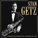 Stan Getz. Grandes Saxofonistas de la Historia del Jazz专辑