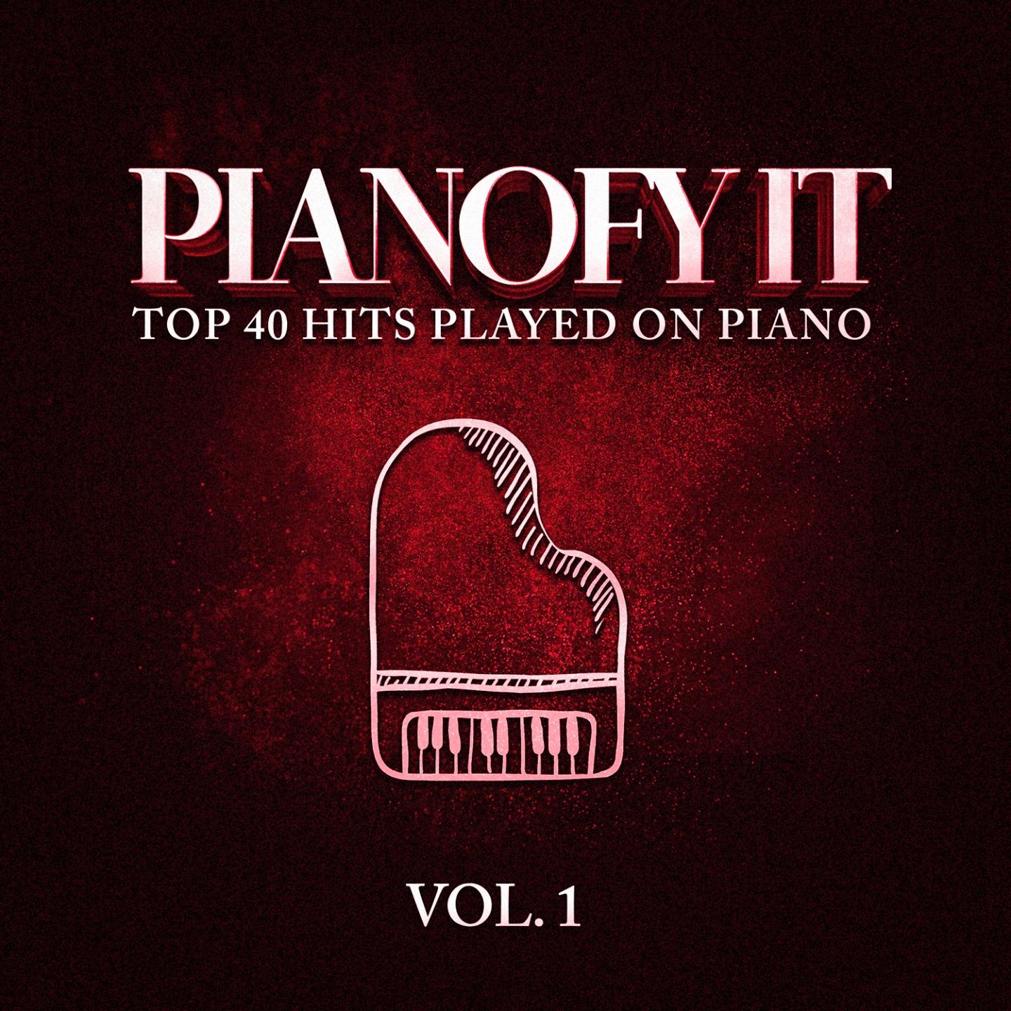 Pianofy It, Vol. 1 - Top 40 Hits Played On Piano专辑