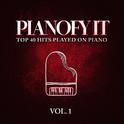 Pianofy It, Vol. 1 - Top 40 Hits Played On Piano专辑