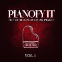 Pianofy It, Vol. 1 - Top 40 Hits Played On Piano专辑