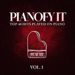 Pianofy It, Vol. 1 - Top 40 Hits Played On Piano专辑