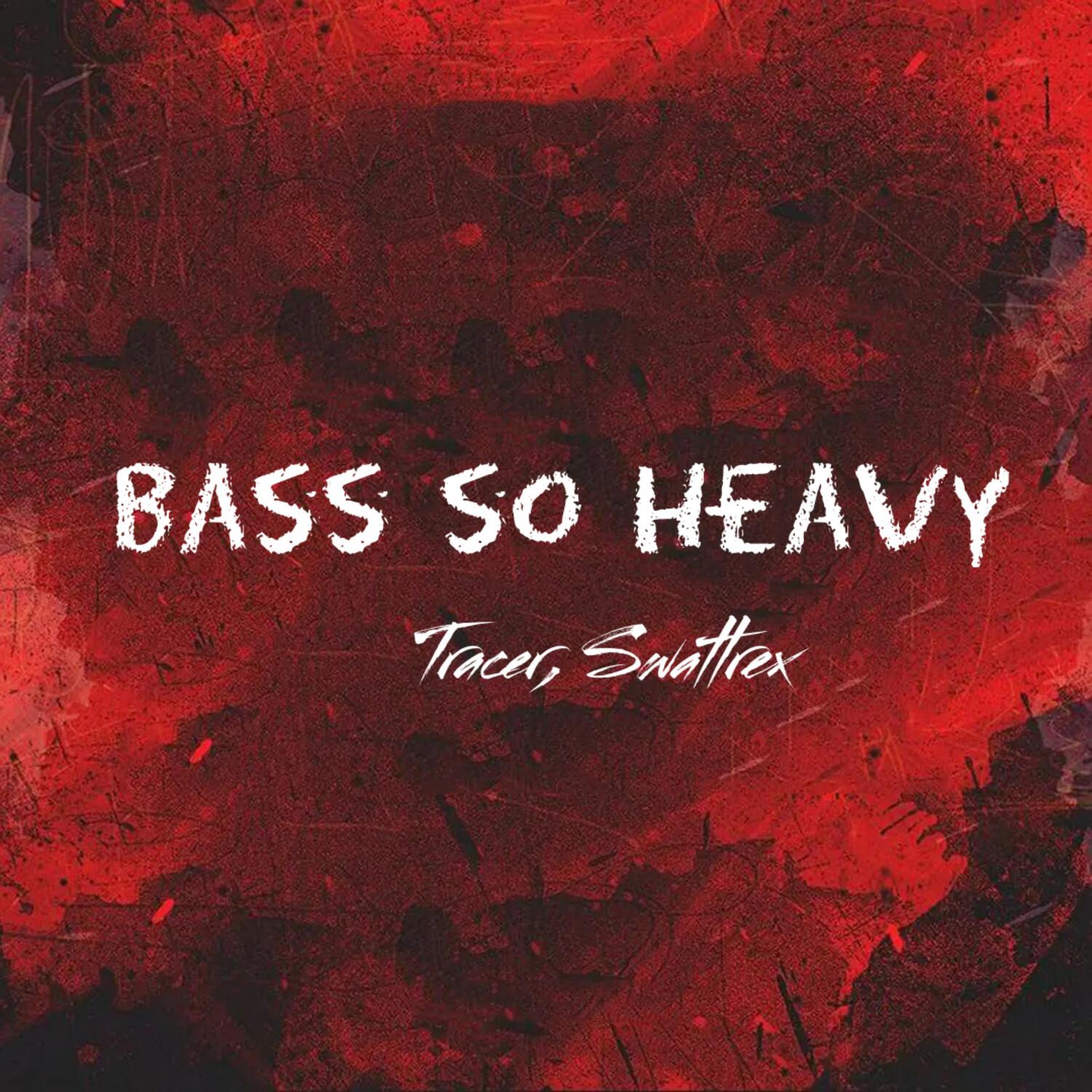 Bass so heavy