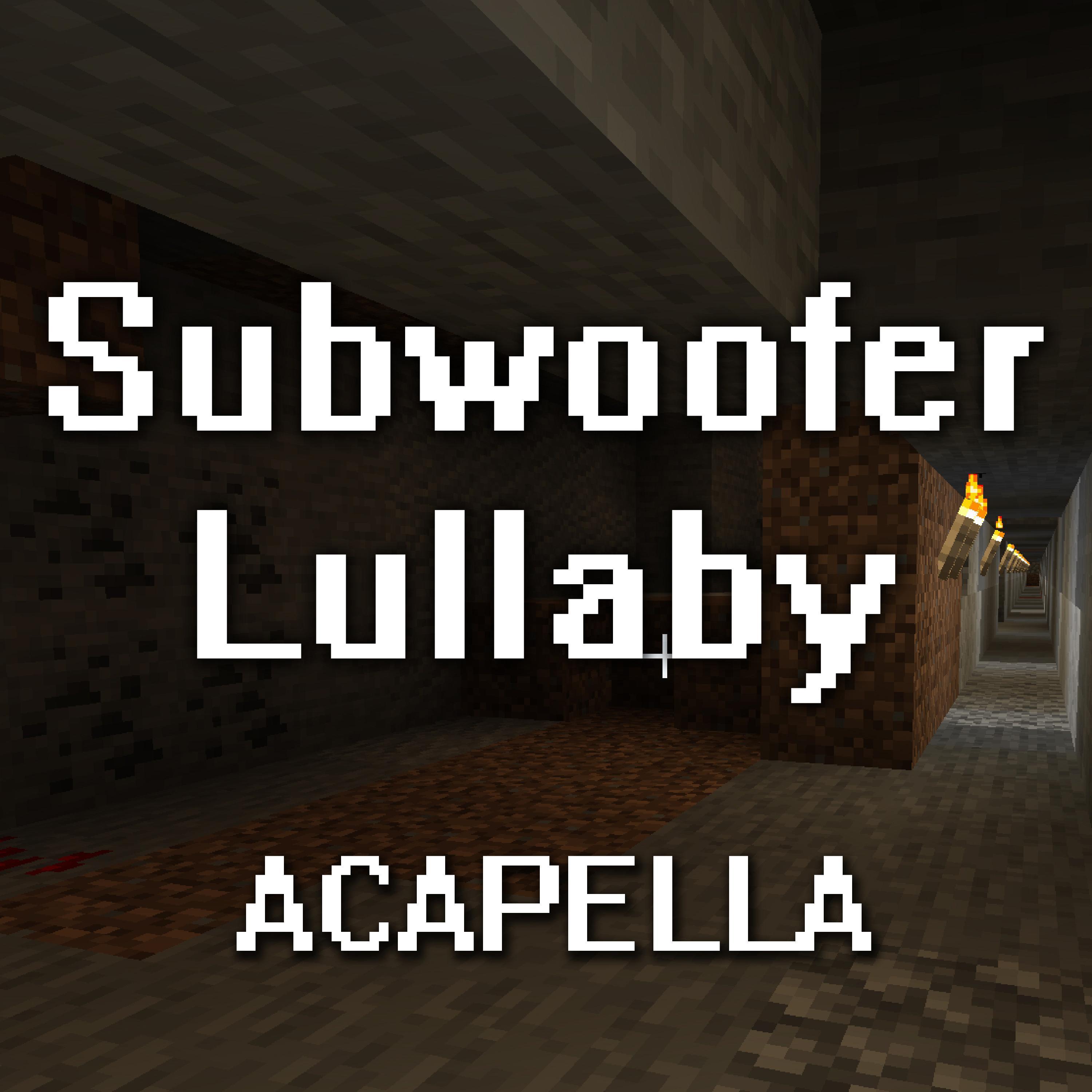 Subwoofer Lullaby (A Cappella) [From "Minecraft"]