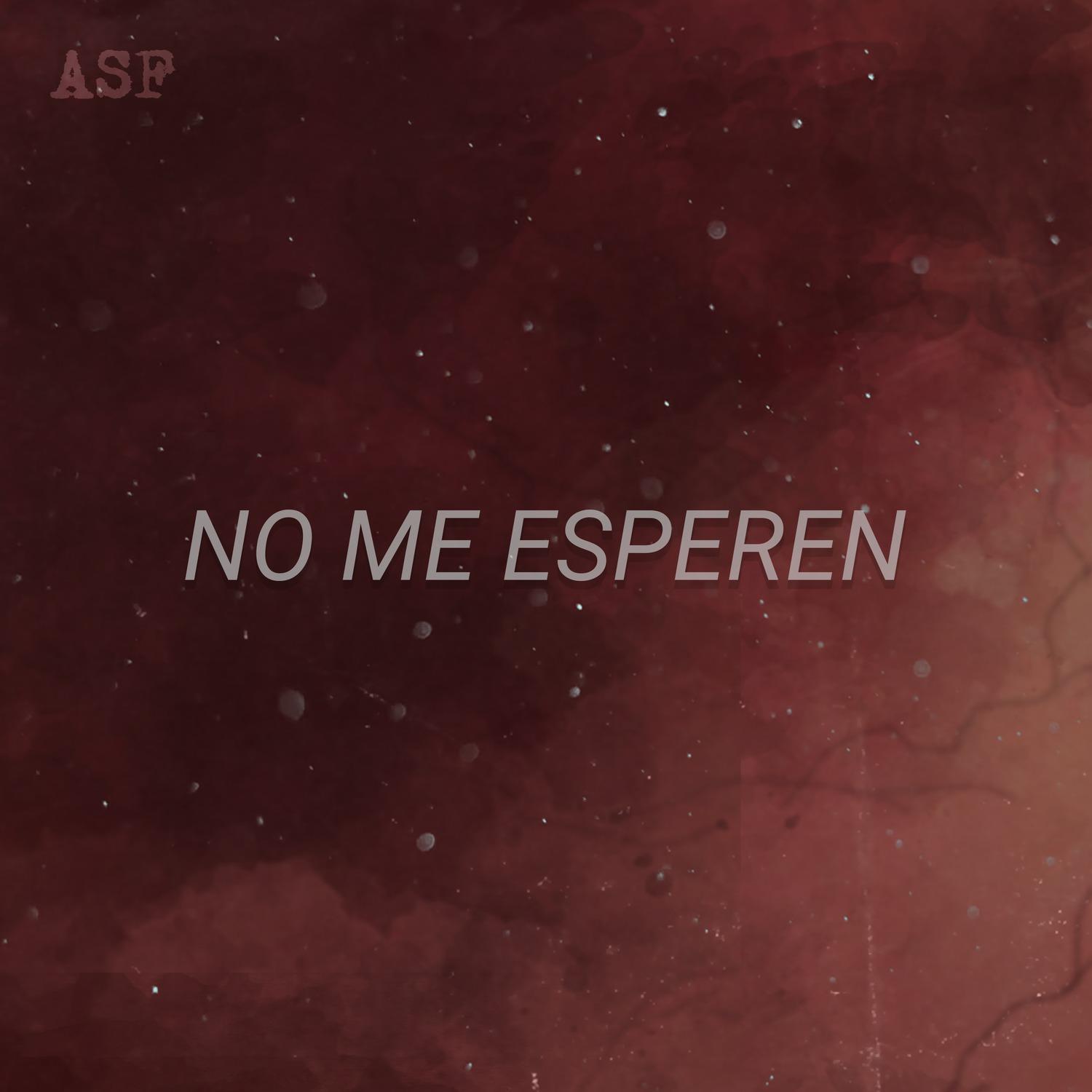 No me esperen