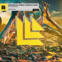 R3SPAWN vs. Robert Junior & CAZOK - In The Music (Extended Mix)