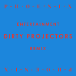 Entertainment (Dirty Projectors remix)专辑
