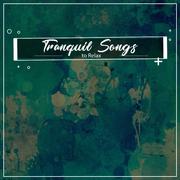10 Tranquil Songs to Relax