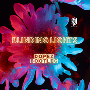 The Weeknd-Blinding Lights (DJ DopeZ UK Hardcore Bootleg)（DJ DopeZ remix）