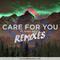 Care For You (Hilman Remix)专辑