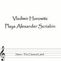 Horowitz Plays Scriabin (Vladimir Horowitz)专辑