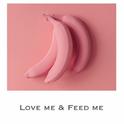 Love Me & Feed Me专辑