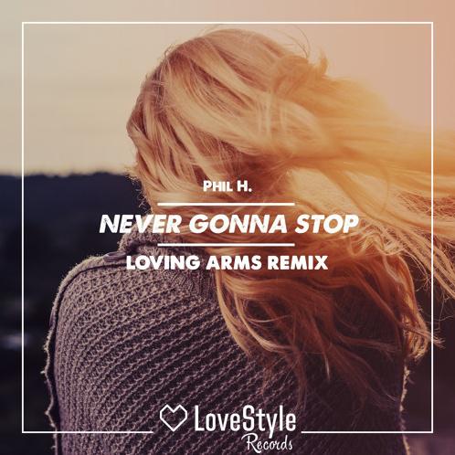 Never Gonna Stop (Loving Arms remix)专辑