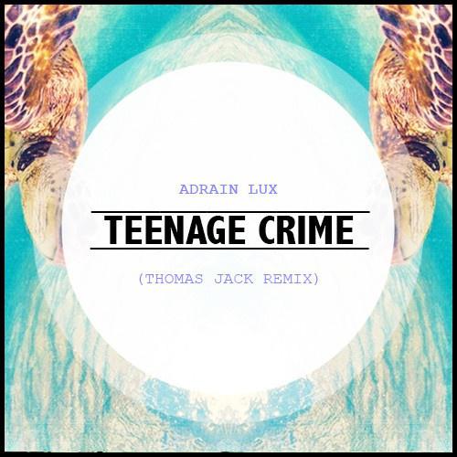 Teenage Crime (Thomas Jack Remix)专辑