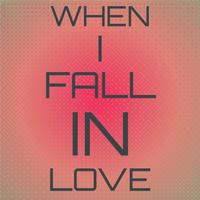 When I Fall In Love