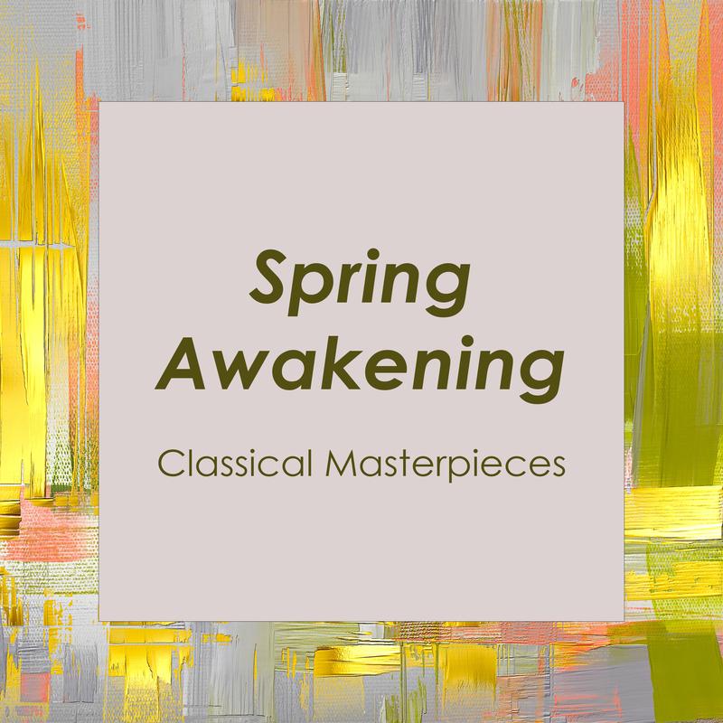 "'Spring Awakening: Classical Masterpieces"