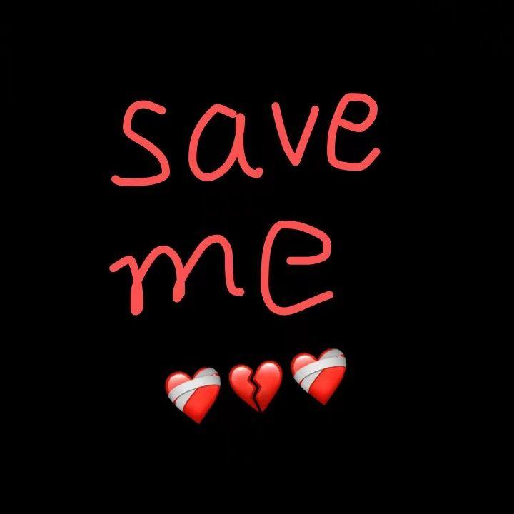 SAVE ME