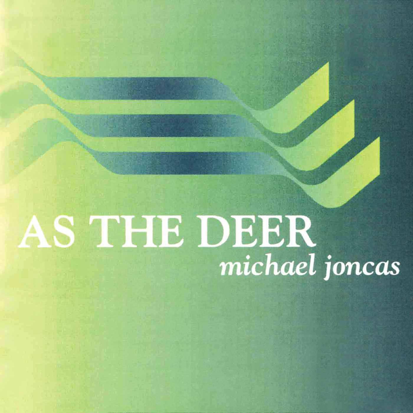 JONCAS, M.: Choral Music (As the Deer) (The Cathedral Singers, Joncas)