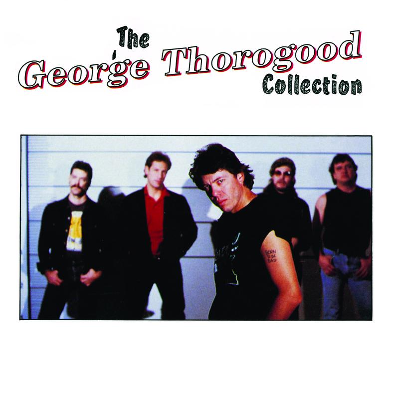 The George Thorogood Collection