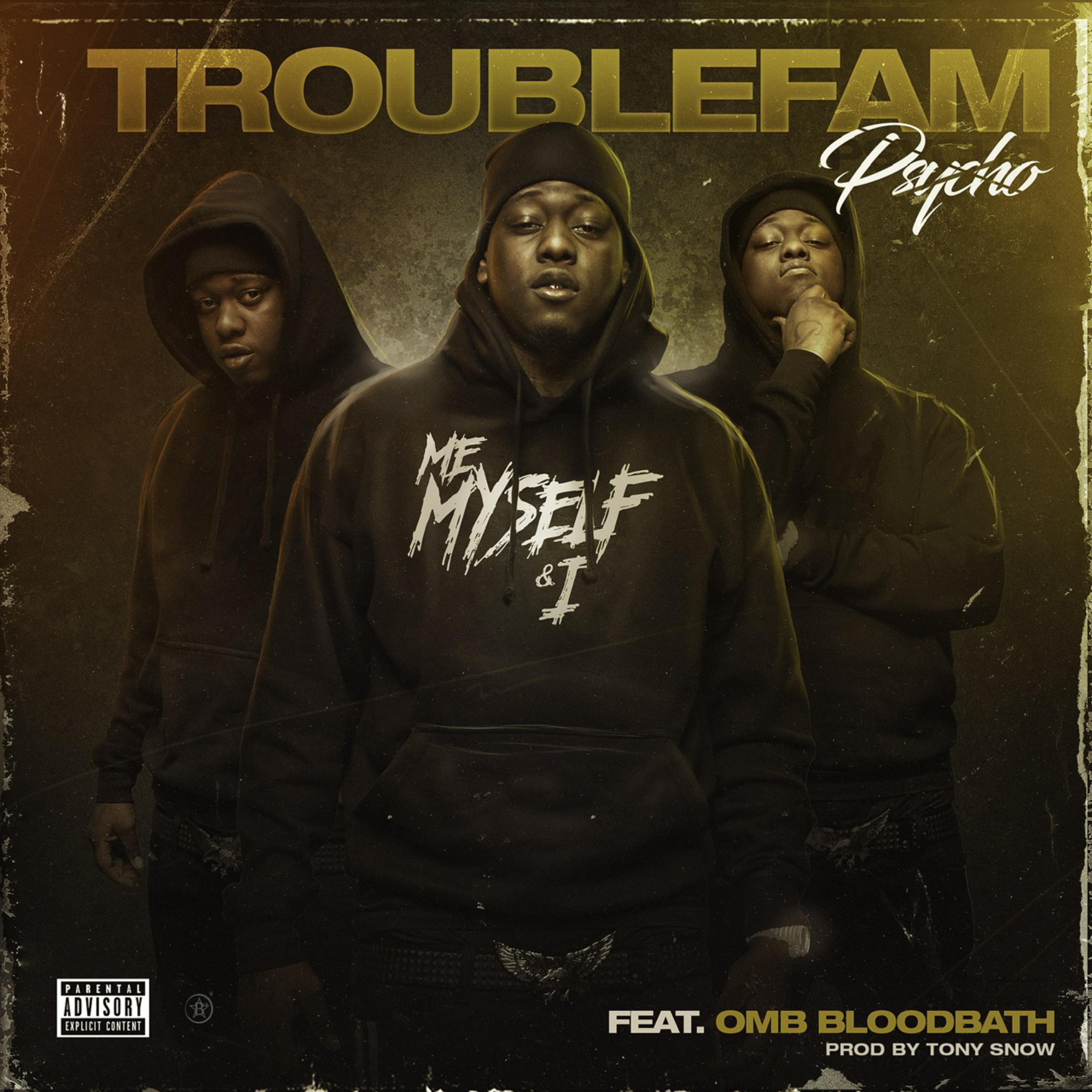 Troublefam Psycho - Me Myself & I