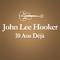 2001 – 2011 : 10 Ans Déjà... (Album Anniversaire Des 10 Ans Du Décès De John Lee Hooker)专辑