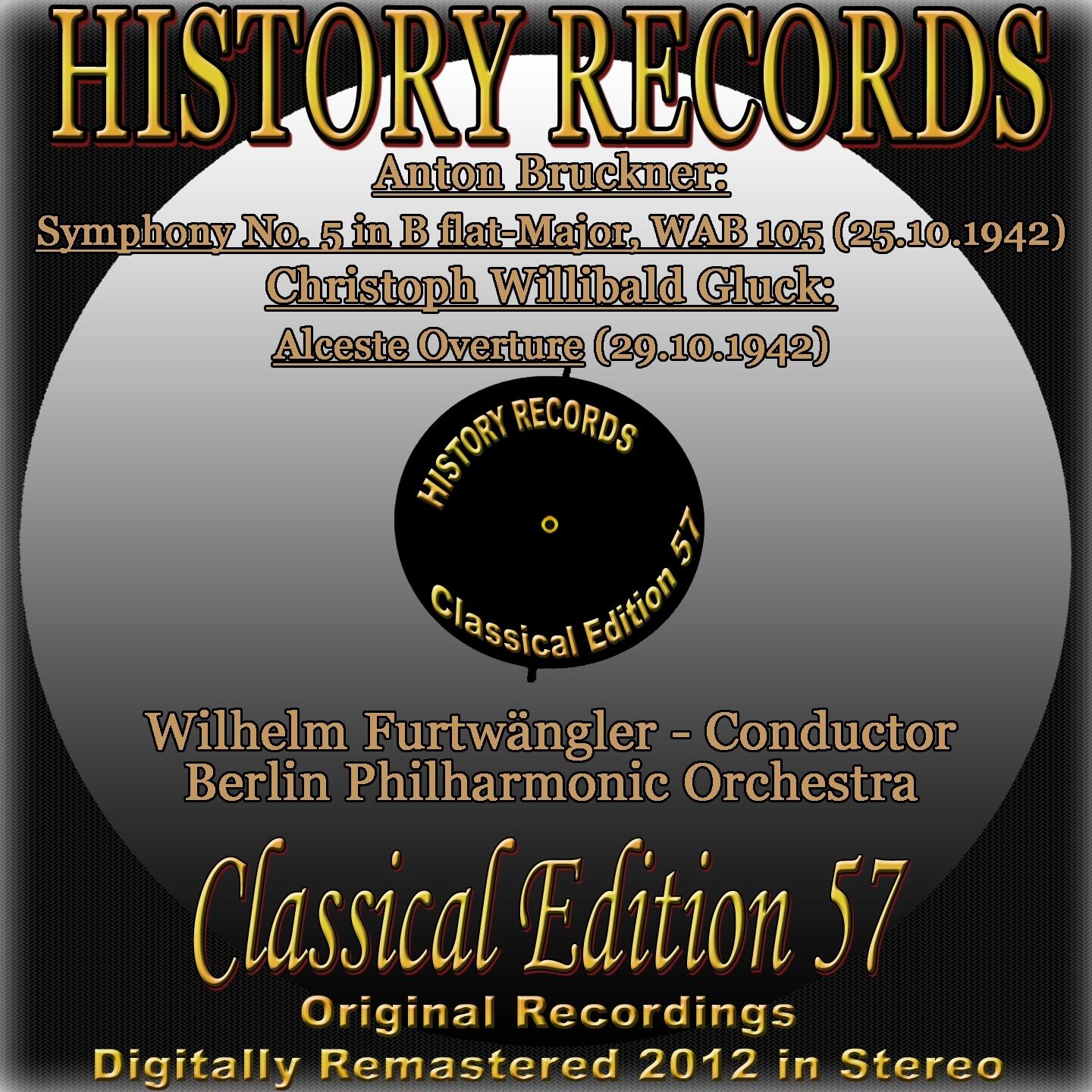 Anton Bruckner: Symphony No. 5 in B-Flat Major, WAB 105 - Christoph Willibald Gluck: Alceste Overture