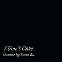 [Cover] I Don't Care专辑