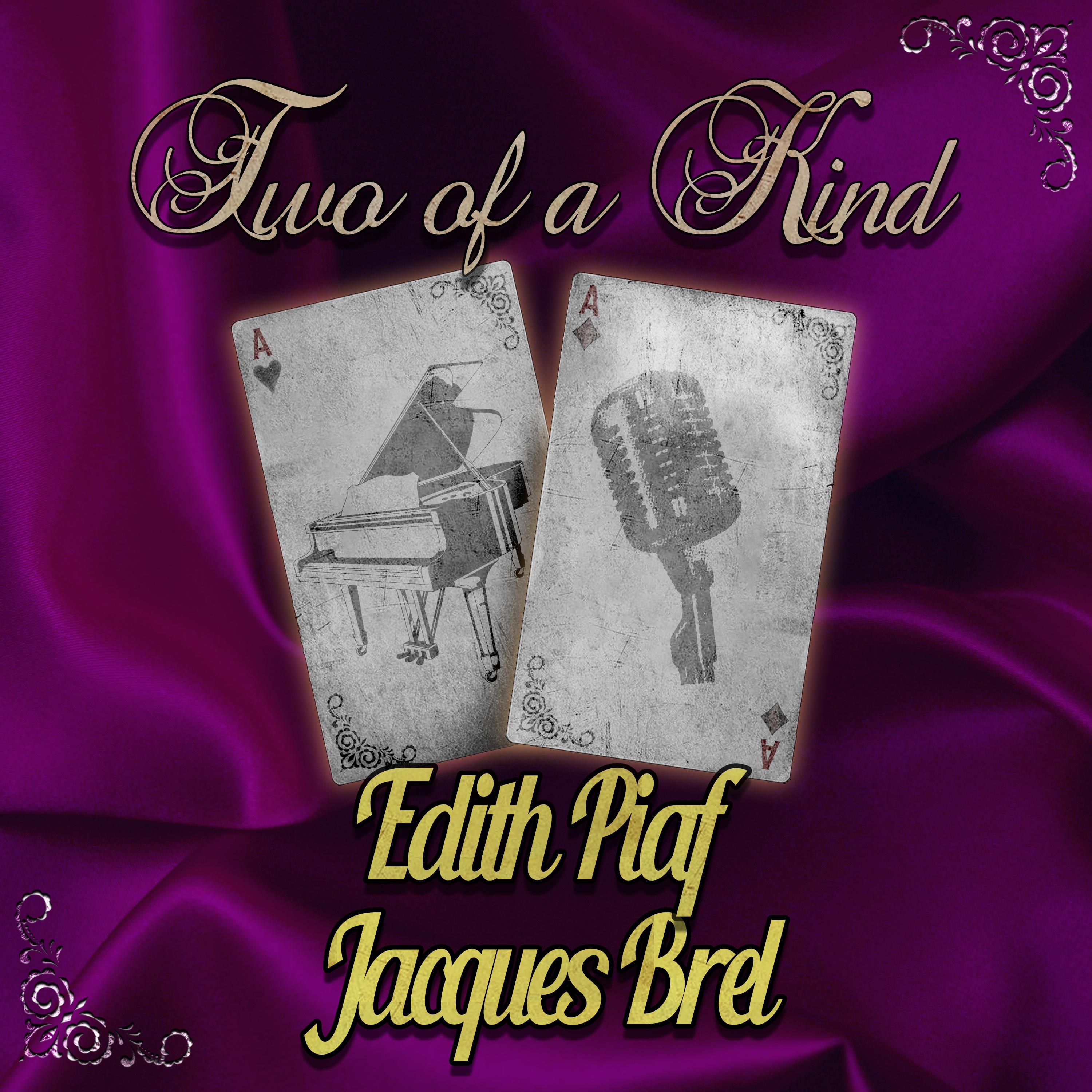 Two of a Kind: Edith Piaf & Jacques Brel