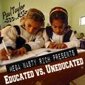 Mega Nasty Rich: Uneducated vs. Educated