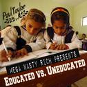 Mega Nasty Rich: Uneducated vs. Educated专辑