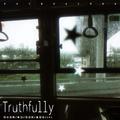 Truthfully (你还不懂我为什么无语)