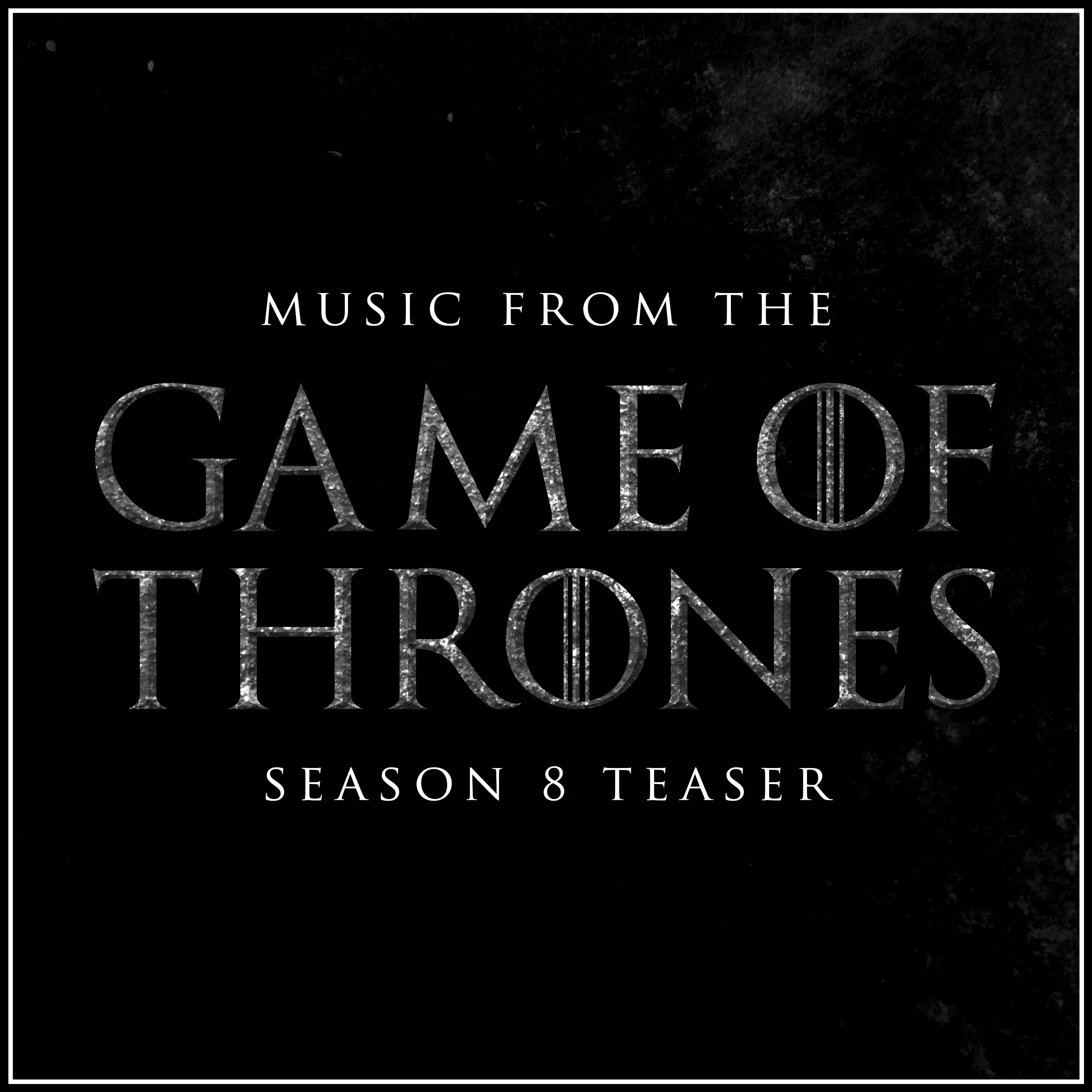 Music from "Game Of Thrones: Crypts of Winterfell" Season 8 Teaser Trailer (Cover Version)专辑