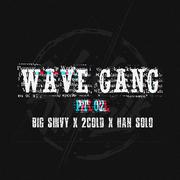 Wave Gang Pt. 02