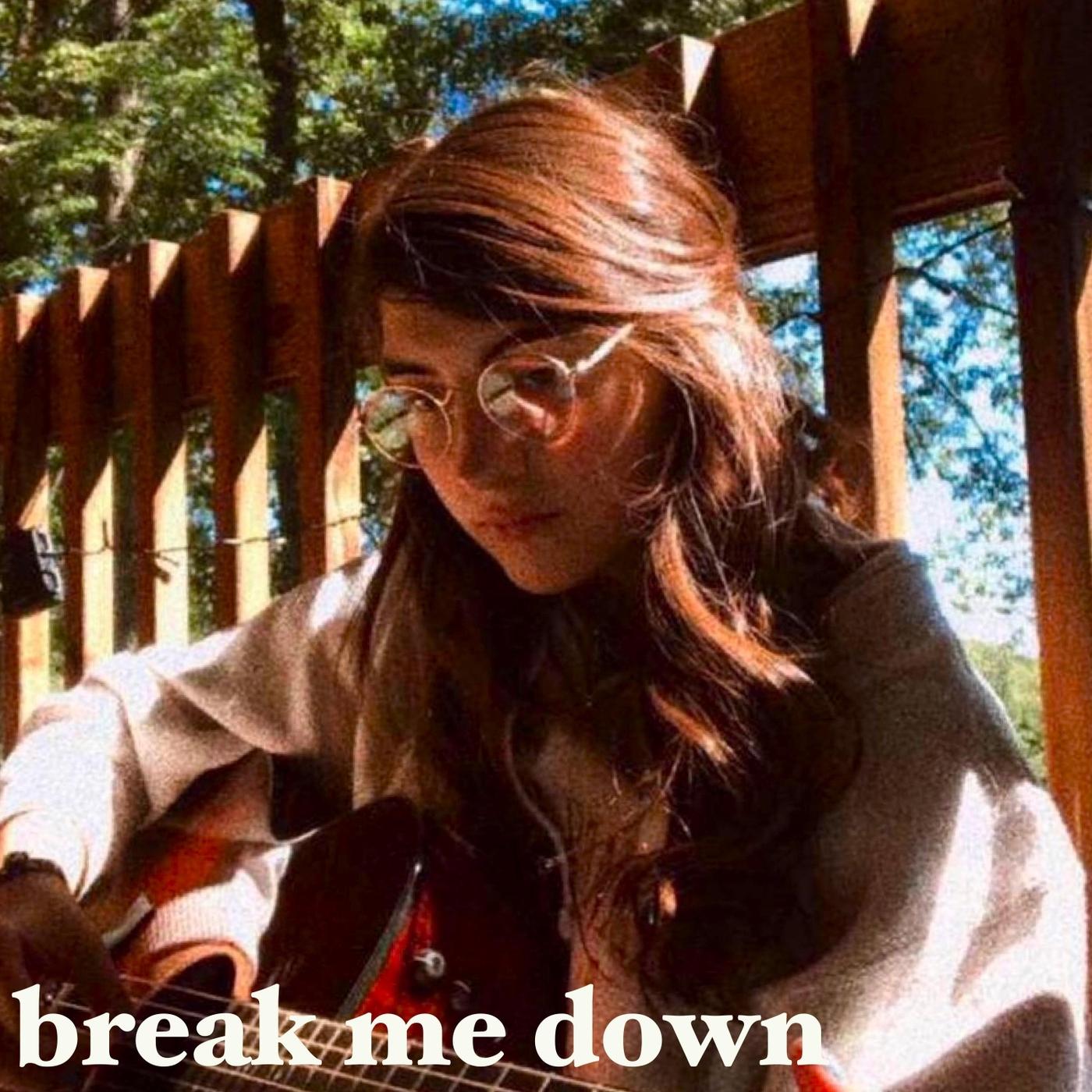 Break Me Down