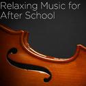 Relaxing Music for After School专辑