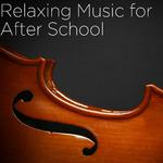 Relaxing Music for After School专辑