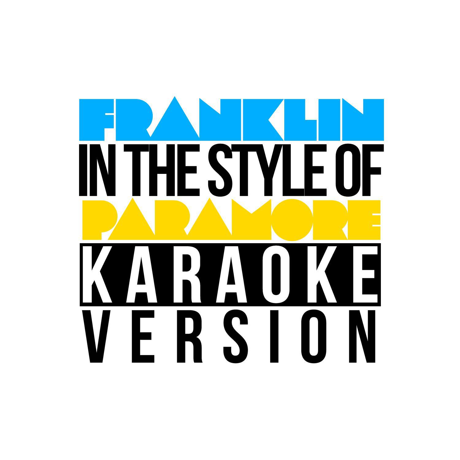 Franklin (In the Style of Paramore) [Karaoke Version] - Single专辑