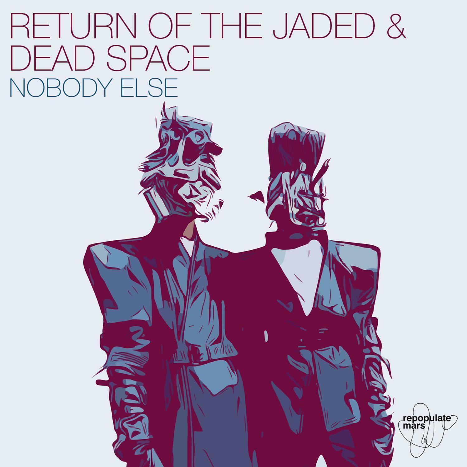 Return Of The Jaded - Nobody Else