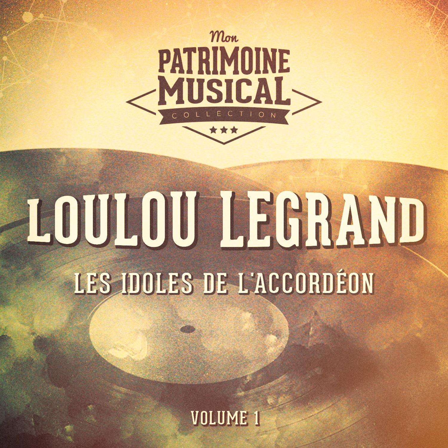 Les idoles de l'accordéon: Loulou Legrand, Vol. 1