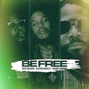 Mojo Morgan & Stephen Marley & Gramps Morgan - Be Free (Instrumental) 原版无和声伴奏 （降7半音）