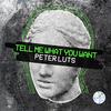 Peter Luts - Tell Me What You Want (Extended Mix)