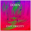 Down - Electricity