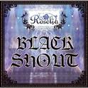 BLACK SHOUT（Cover：Roselia）专辑