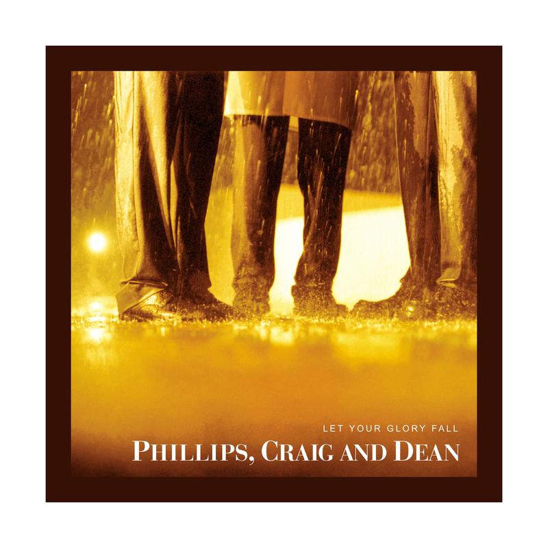 Phillips, Craig And Dean - Only You  (Let Your Glory Fall Album Version)