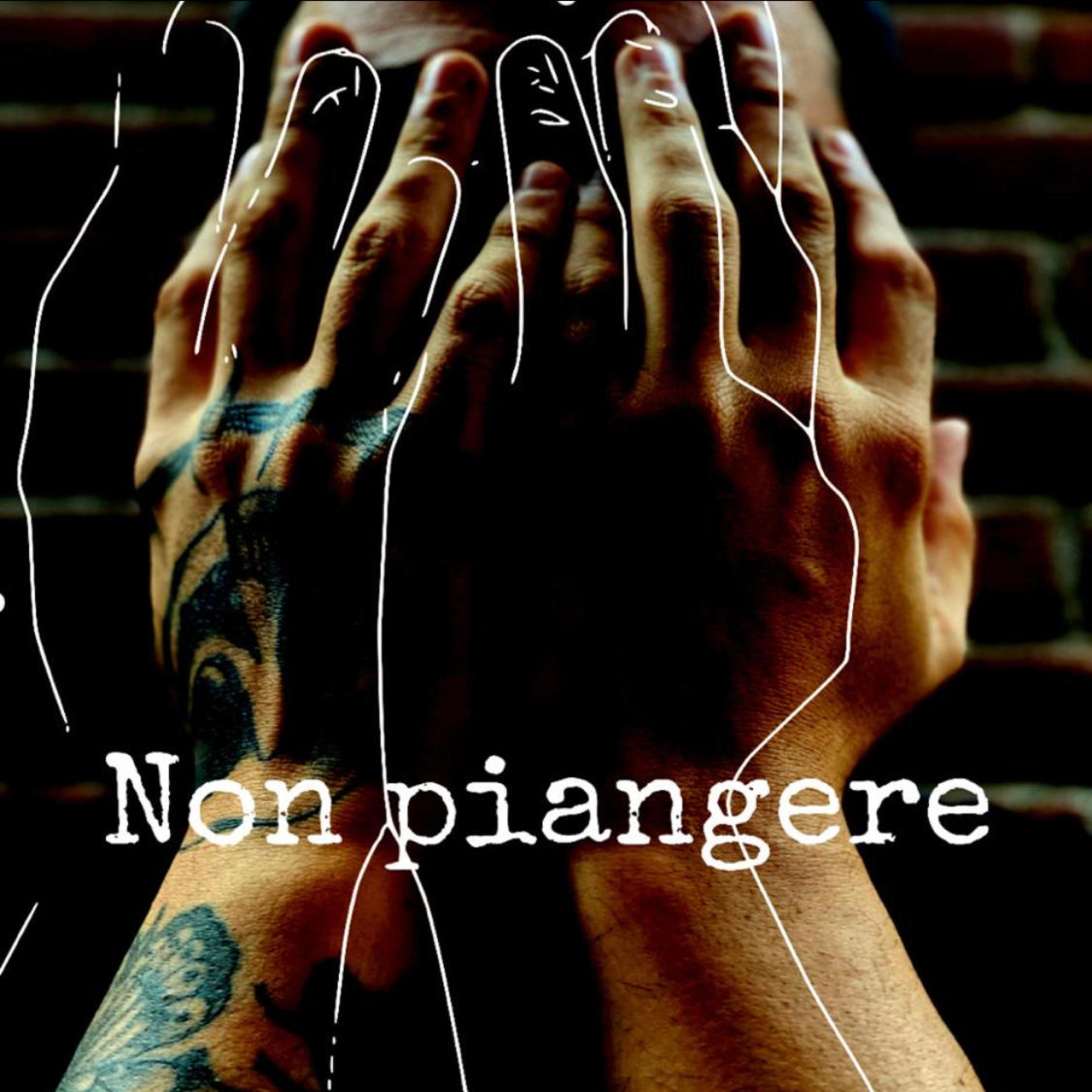 NON PIANGERE