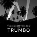 Trumbo Goes to Prison (From "Trumbo")专辑