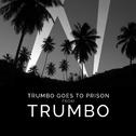 Trumbo Goes to Prison (From "Trumbo")专辑