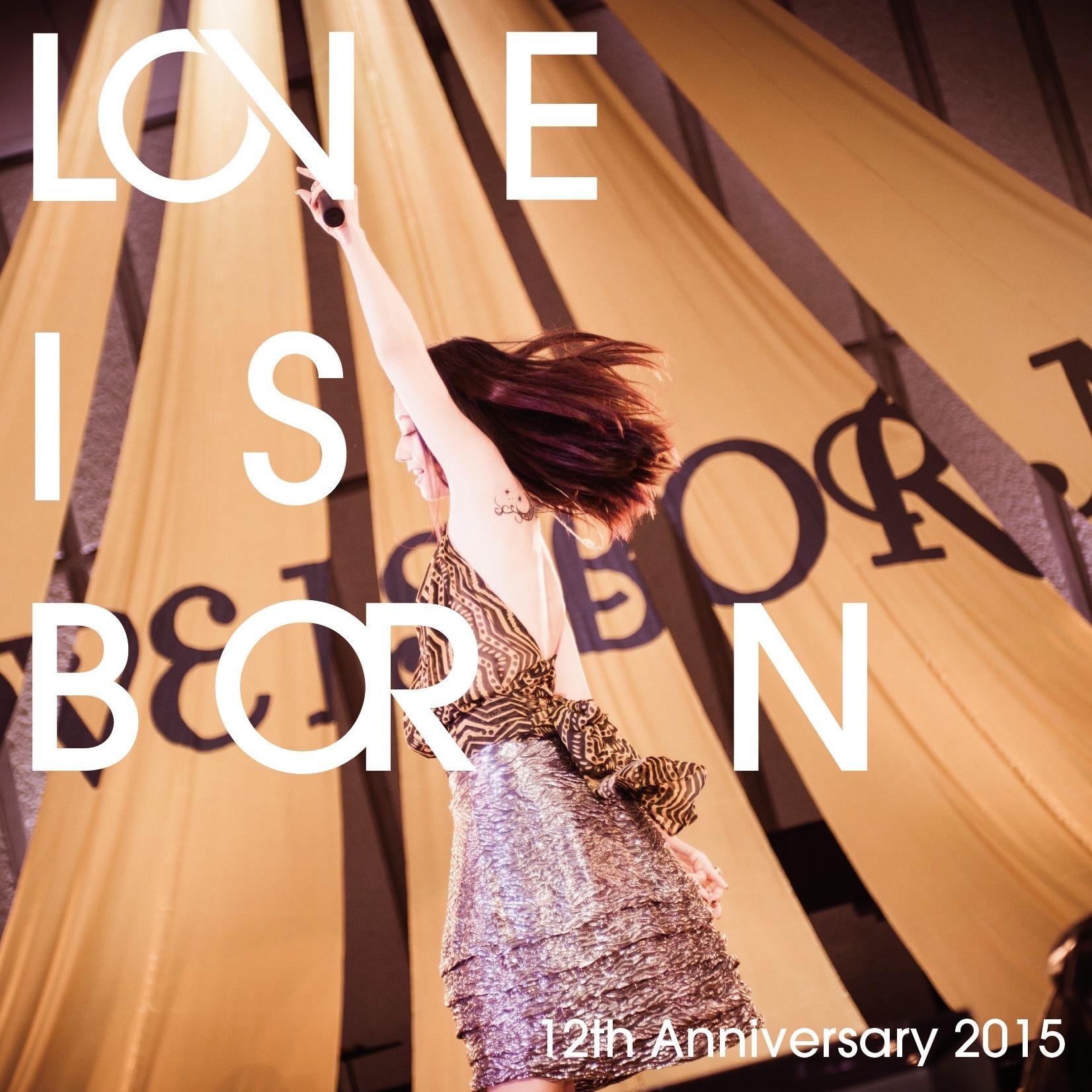 LOVE IS BORN ～12th Anniversary 2015～
